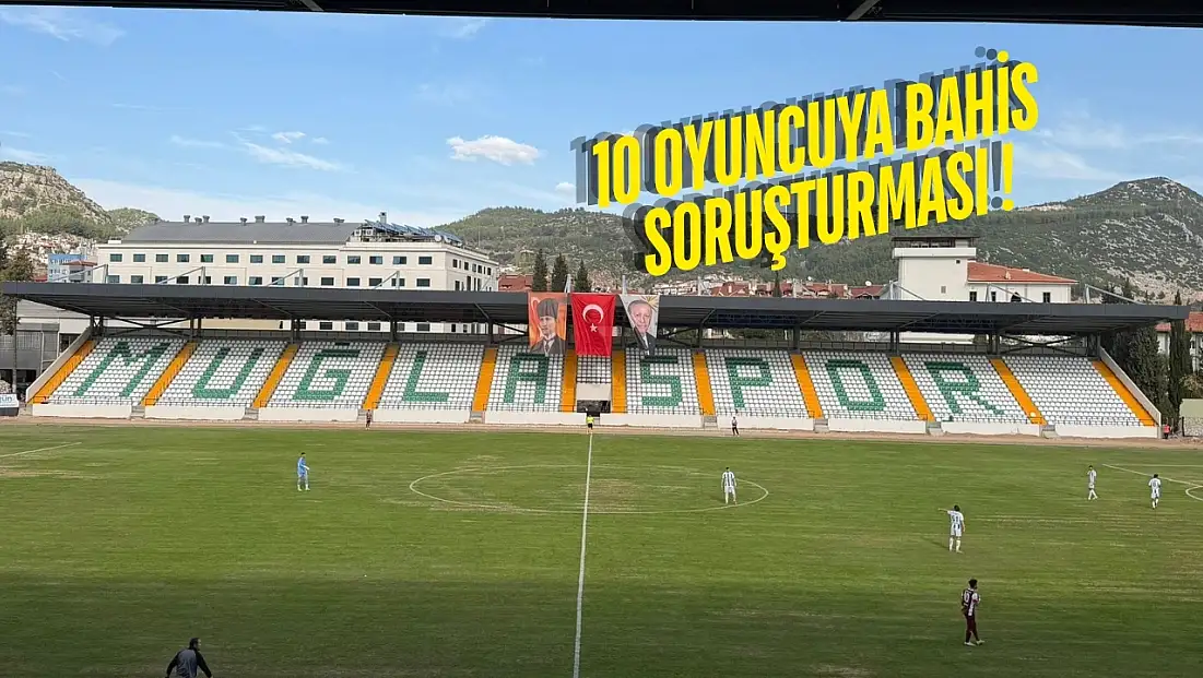 Bahis soruşturması Muğla’yı da sardı