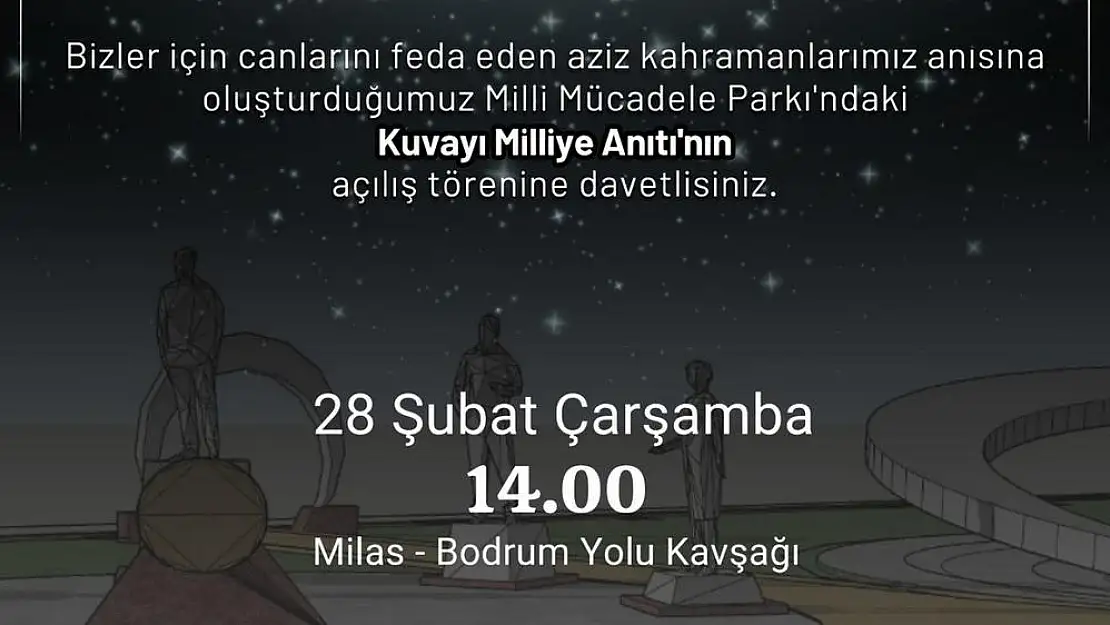 28 Şubat’ta Milas’ta Kuvayı Milliye ve Şehitler Anıtı Açılıyor