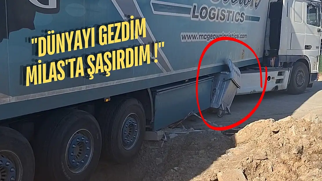 Azerbaycanlı Tır Şoförü Milas'ta Neye Uğradığını Şaşırdı!