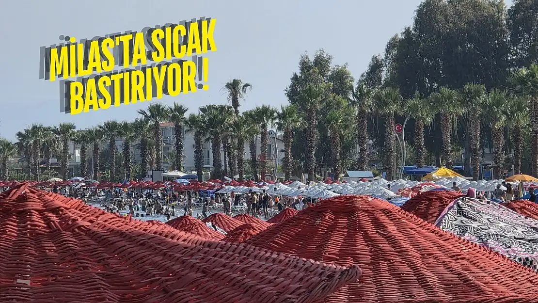 Meteoroloji Uyardı: Milas'ta Kavurucu Sıcaklar Geliyor