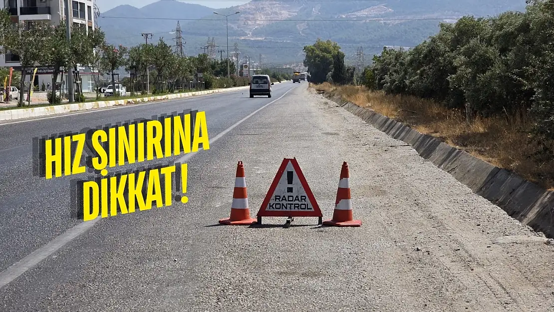 Milas'ta Ana Arterlerde Radar Denetimi Başladı
