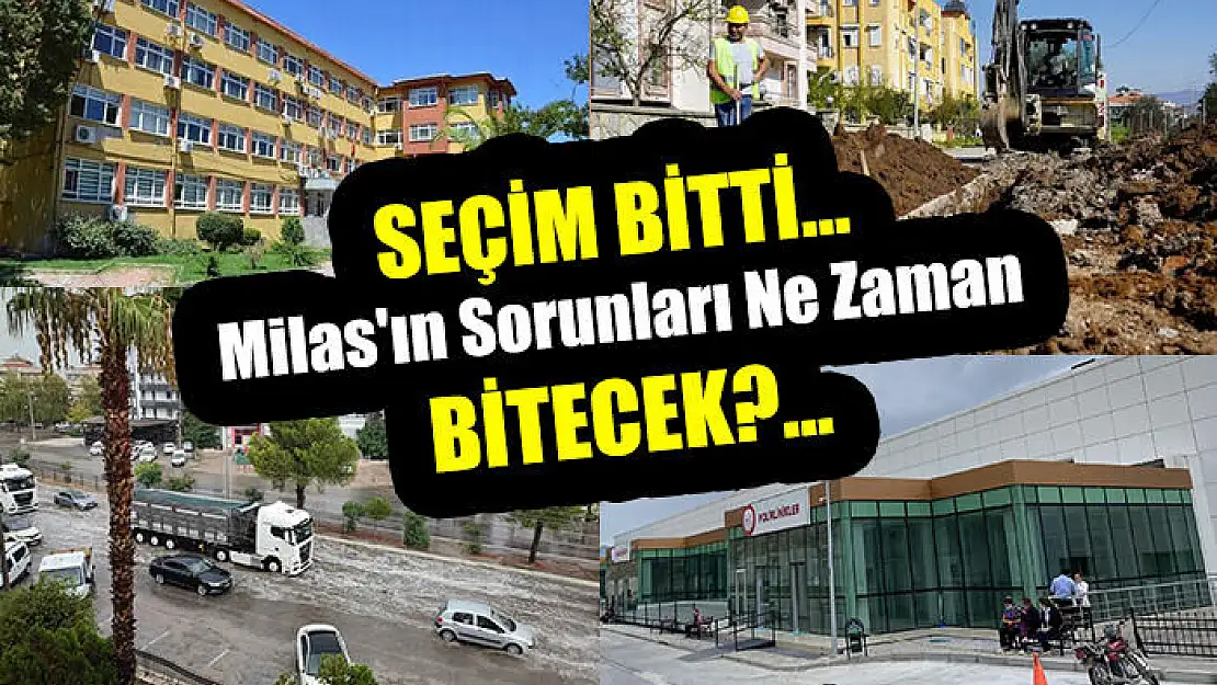 Milas yatırım ve atama bekliyor…