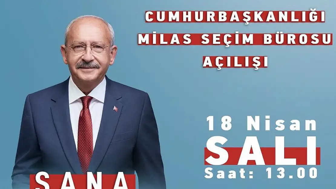 Milas’ta Kemal Kılıçdaroğlu’nun Seçim Bürosu Açılışı Gerçekleştirilecek