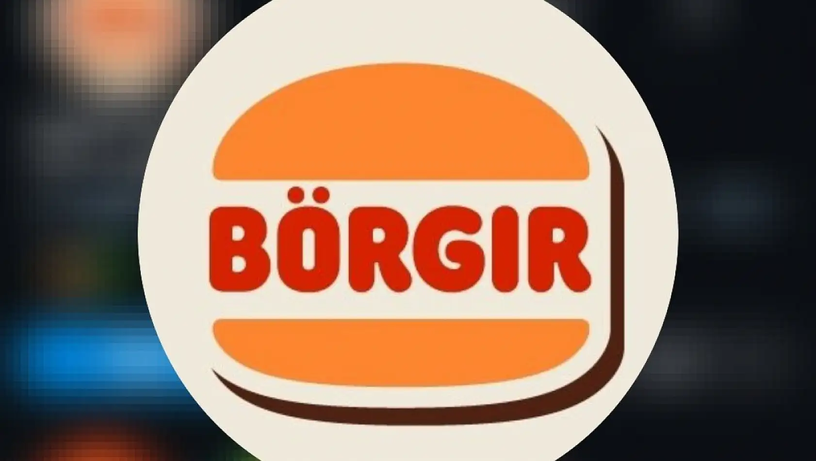 Burger King Türkiye'de ismini 'Börgır' olarak güncelledi