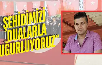Milaslı Şehit Emrah Kuran Yarın Cuma Namazına Müteakiben Ekinanbarı'nda Defnedilecek