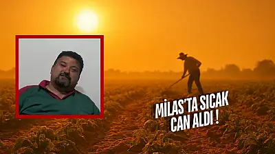 Sıcakta Çalışan Çiftçi Tarlada Fenalaşarak Yaşamını Yitirdi