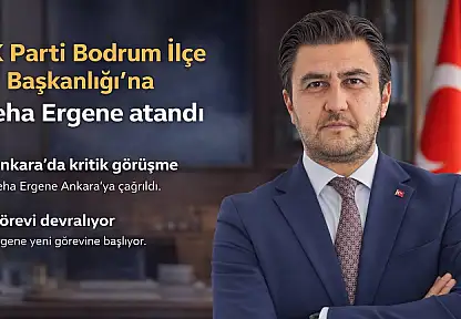 AK Parti Bodrum İlçe Başkanlığı'na Seha Ergene Atandı