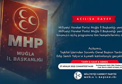 MHP Muğla İl Başkanlığı Yeni Adresinde: Büyük Açılış 27 Aralık'ta
