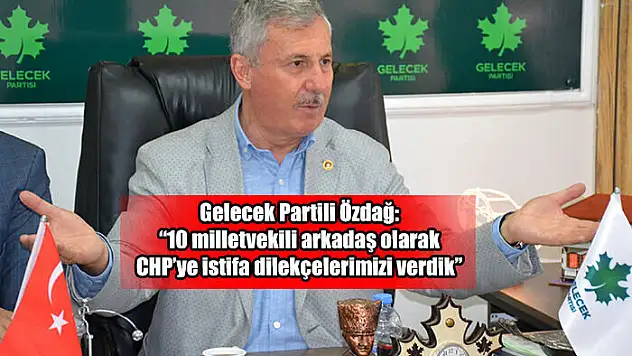 Gelecek Partili Vekiller İstifa Dilekçesi Verdi