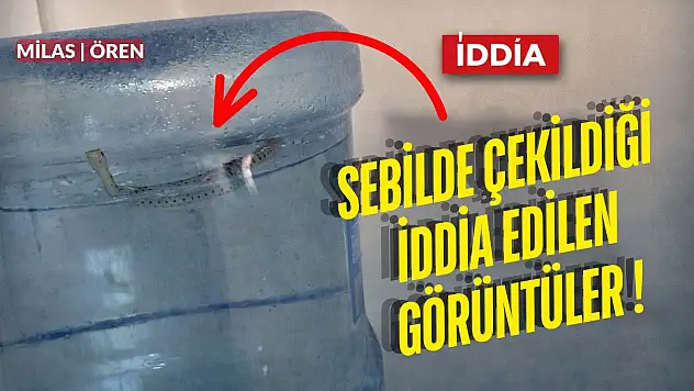 Milas Ören'de bir evdeki sebilde çekildiği iddia edilen görüntüler gündem oldu