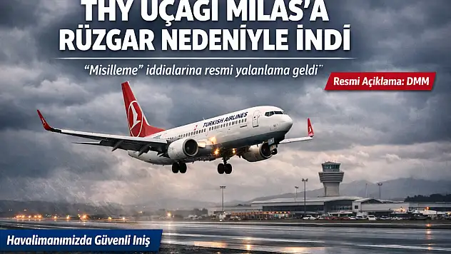Milas Semalarında Hareketli Saatler: THY Uçağı Neden Bize Yöneldi?