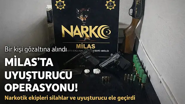 Milas'ta Hareketli Dakikalar: Narkotik Ekipleri O Evi Bastı