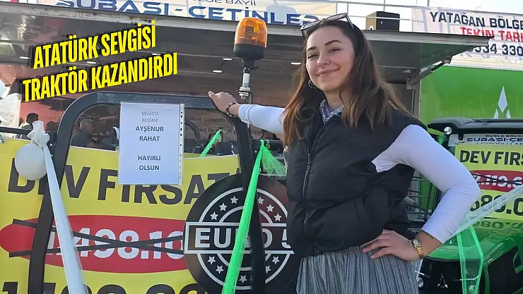 Atatürk'ü tarlaya çizecek Milaslı ressama Subaşı Çetinler'den hibeli traktör