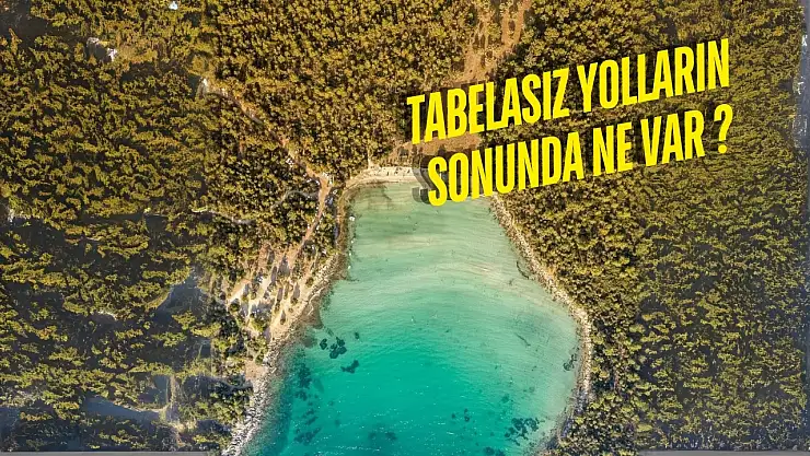 Köylülerin bile tarif edemediği Milas'ın gizli noktaları