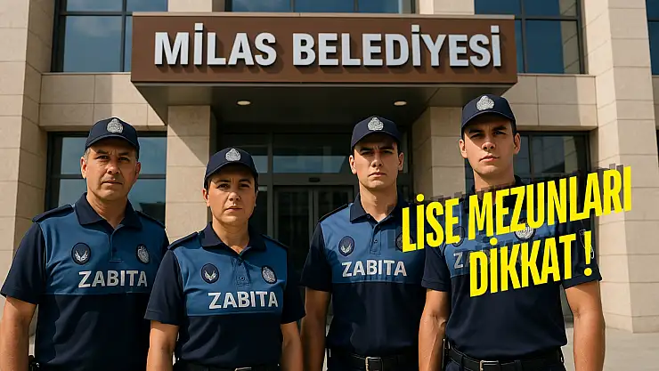 Milas Belediyesi 60 KPSS puanı ile zabıta memuru alımı yapacak