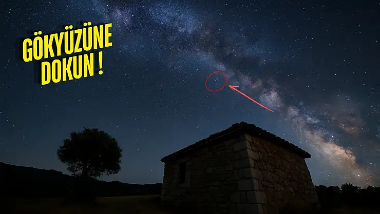 Milas'ta bu köylerde yıldızlar elle tutulacak kadar yakın