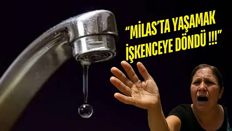 Milas'ta sular günlerdir kesik: Vatandaş isyan etti