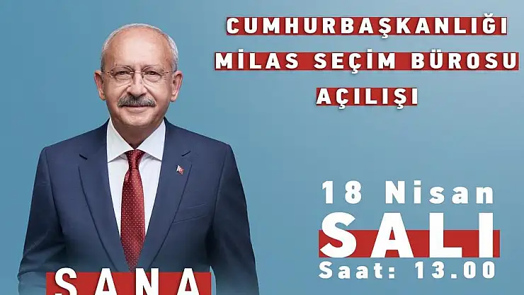 Milas’ta Kemal Kılıçdaroğlu’nun Seçim Bürosu Açılışı Gerçekleştirilecek