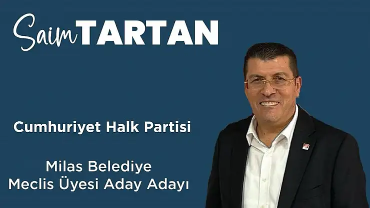 Saim Tartan, Milas Belediye Meclisi İçin CHP’den Aday Adaylığını Açıkladı