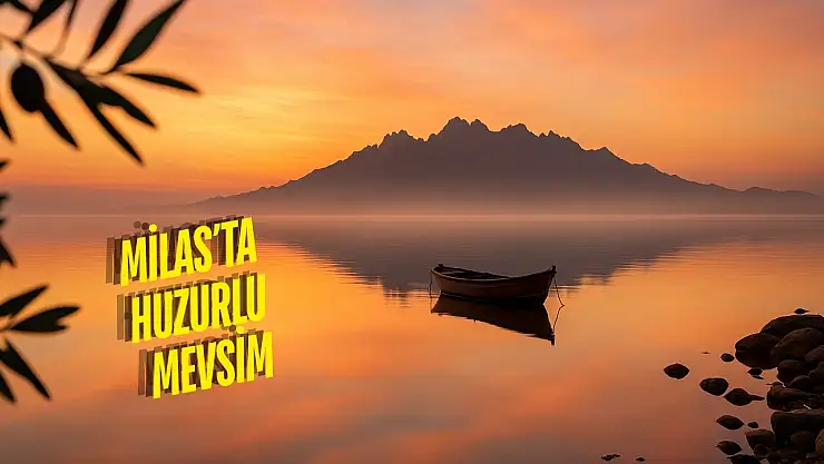 Sonbaharda Milas'ta görülmesi gereken 4 durak