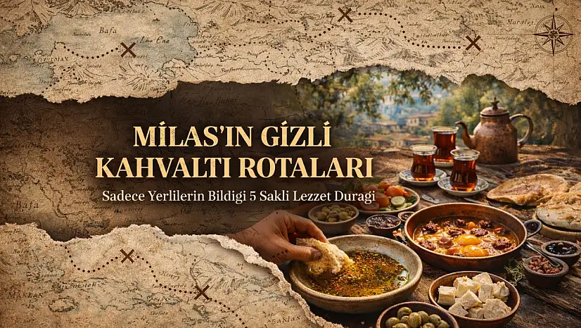 Bodrum yolcuları bilmez, yerliler söylemez! İşte Milas'ın en gizli 5 kahvaltı rotası