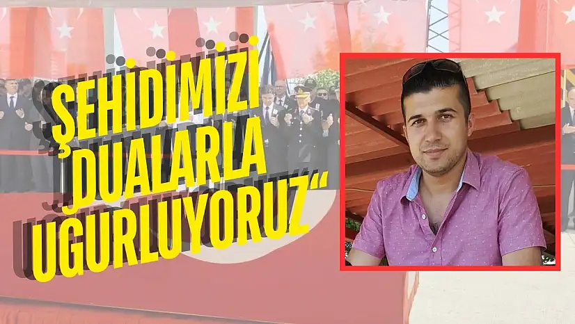 Milaslı Şehit Emrah Kuran Yarın Cuma Namazına Müteakiben Ekinanbarı'nda Defnedilecek