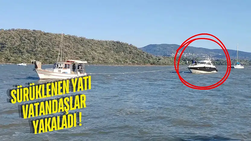 Milas Boğaziçi'nde hareketli dakikalar: Halatı kopan yat açığa sürüklendi