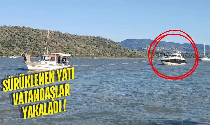 Milas Boğaziçi'nde hareketli dakikalar: Halatı kopan yat açığa sürüklendi