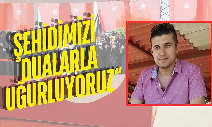 Milaslı Şehit Emrah Kuran Yarın Cuma Namazına Müteakiben Ekinanbarı'nda Defnedilecek