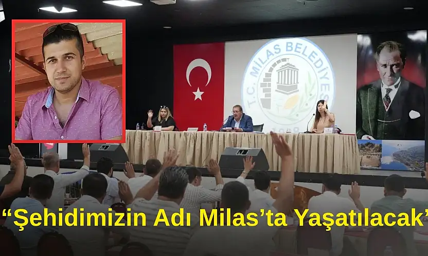 Milas Meclisinden Oy Birliği: Yeni Yola Şehit Emrah Kuran'ın Adı Verildi