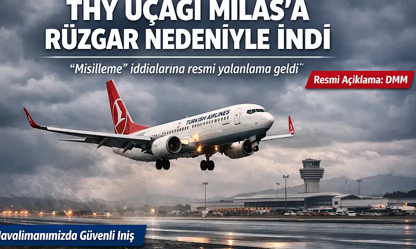Milas Semalarında Hareketli Saatler: THY Uçağı Neden Bize Yöneldi?